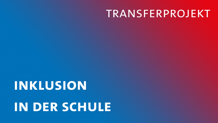 Transferprojekt Inklusion in einem nicht inklusiven Schulsystem